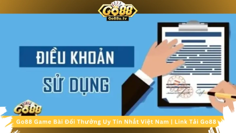 Điều khoản và Điều kiện Go88 Club anh em cần biết 2024