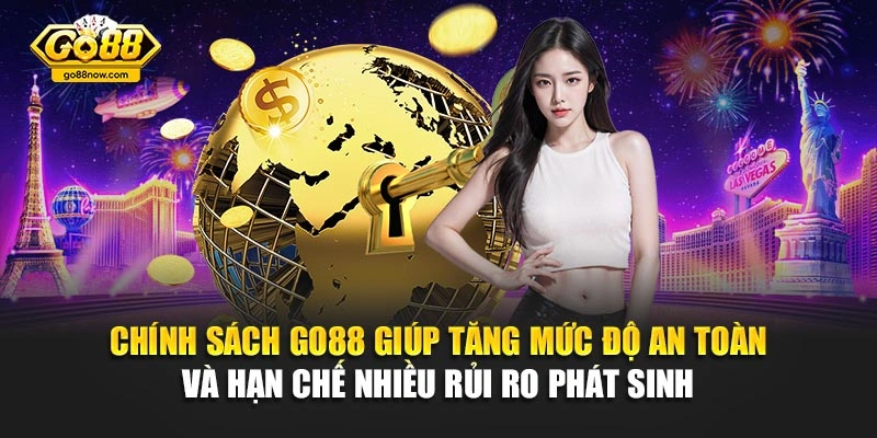 Chính sách Go88 giúp tăng mức độ an toàn và hạn chế nhiều rủi ro phát sinh 