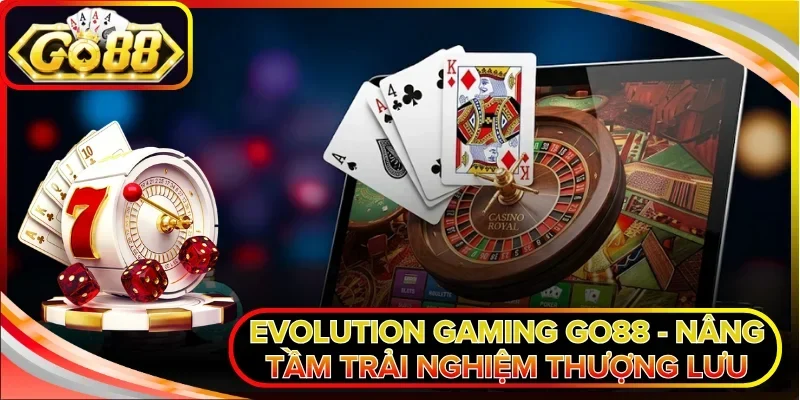 Evolution Gaming Go88